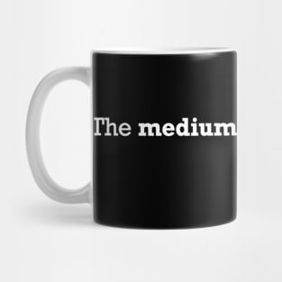 The Medium is the Message Quote Mug